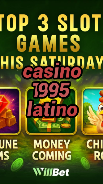 casino 1995 latino-azartmaniacasino.igamblingorder.com